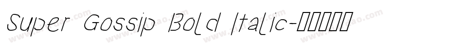 Super Gossip Bold Italic字体转换